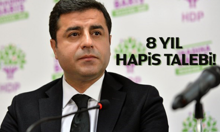 Demirtaş'a 8 yıl Hapis Talebi!