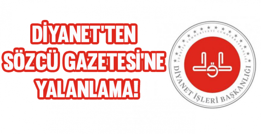 Diyanet'ten Sözcü Gazetesi’ne yalanlama!