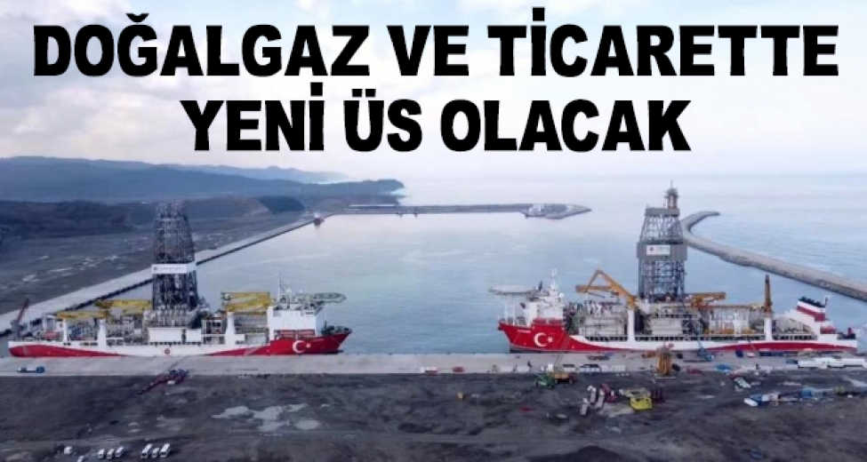 Doğalgaz ve Ticarette Yeni Üs Olacak