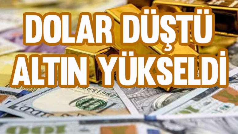 Dolar düştü, altın yükseldi