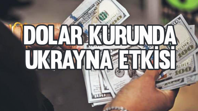 Dolar kurunda Ukrayna etkisi