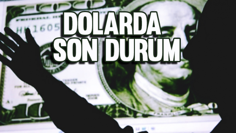 Dolarda son durum