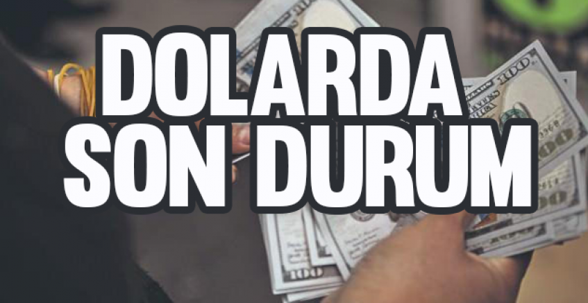 Dolarda son durum