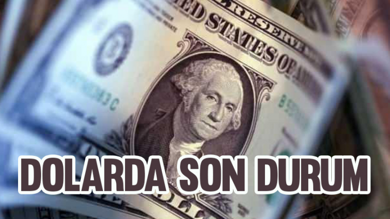 Dolarda son durum