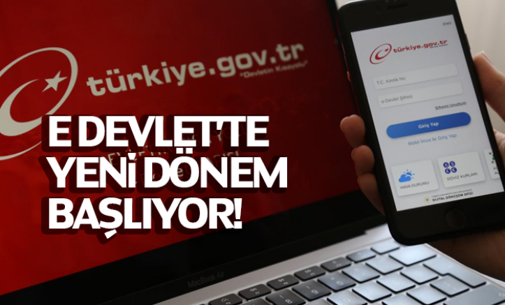 E- Devlet'te Yeni Dönem Başlıyor