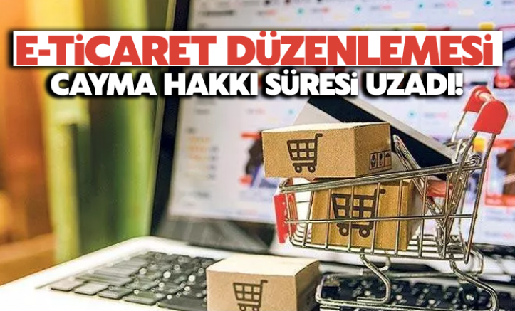 e-Ticaret düzenlemesi: Cayma hakkı süresi uzadı