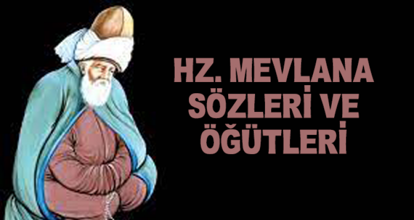 En Güzel Hz. Mevlana Sözleri ve Öğütleri