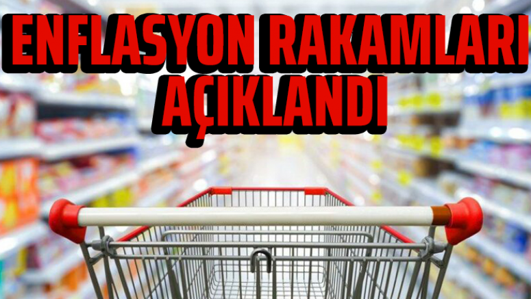 Enflasyon rakamları açıklandı