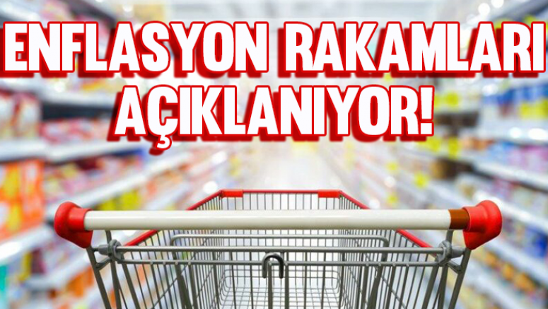 Enflasyon rakamları açıklanıyor!