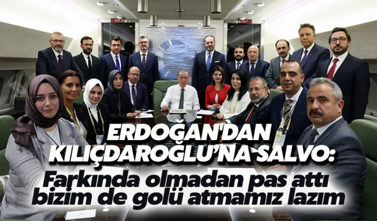 Erdoğan'dan Kılıçdaroğluna salvo: Farkında olmadan pas attı bizim de golü atmamız lazım