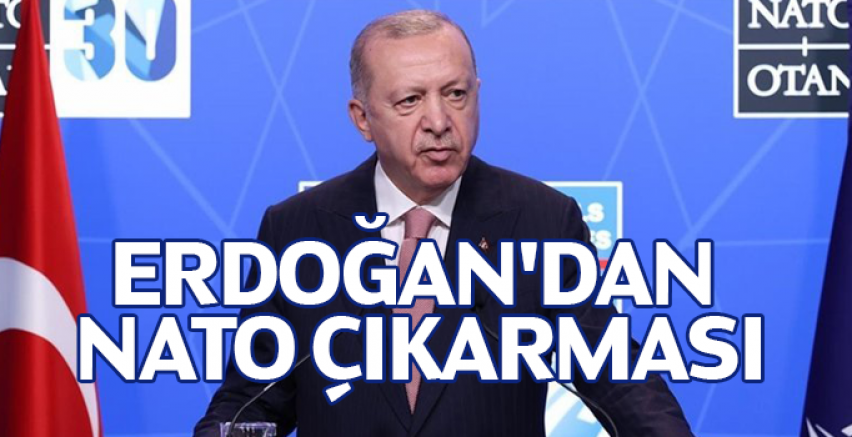 Erdoğan'dan NATO çıkarması