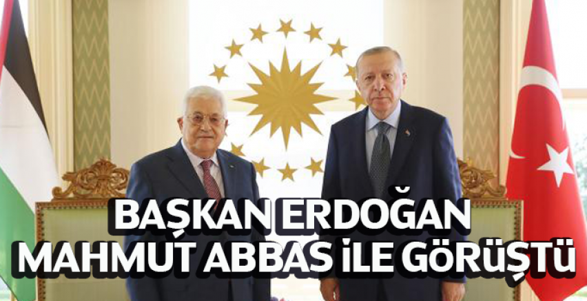 Erdoğan Filistin Devlet Başkanı Abbas ile görüştü