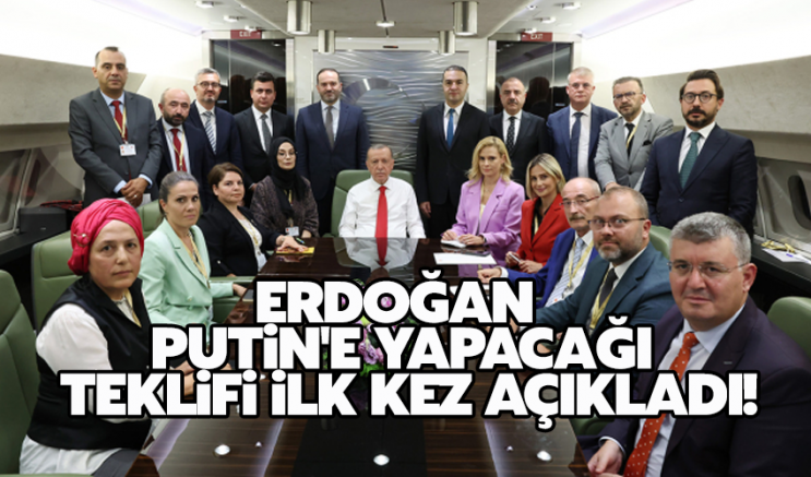 Erdoğan, Putin'e yapacağı teklifi ilk kez açıkladı!