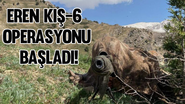 Eren Kış-6 Operasyonu başladı!
