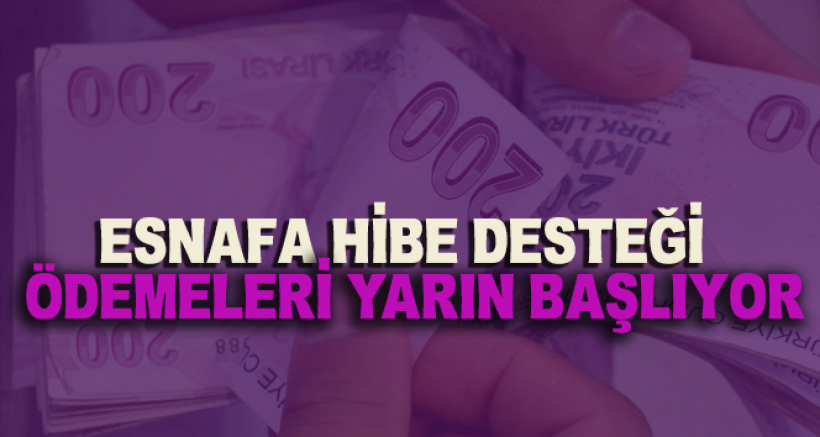 Esnafa Hibe Desteği Ödemeleri Yarın Başlıyor