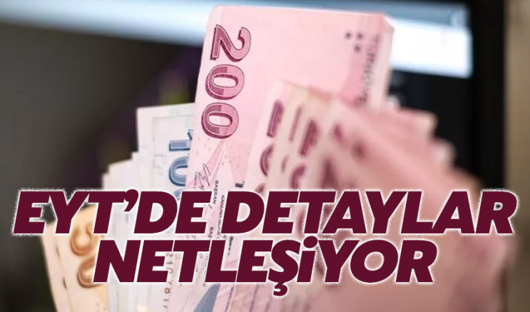 EYT'de detaylar netleşiyor