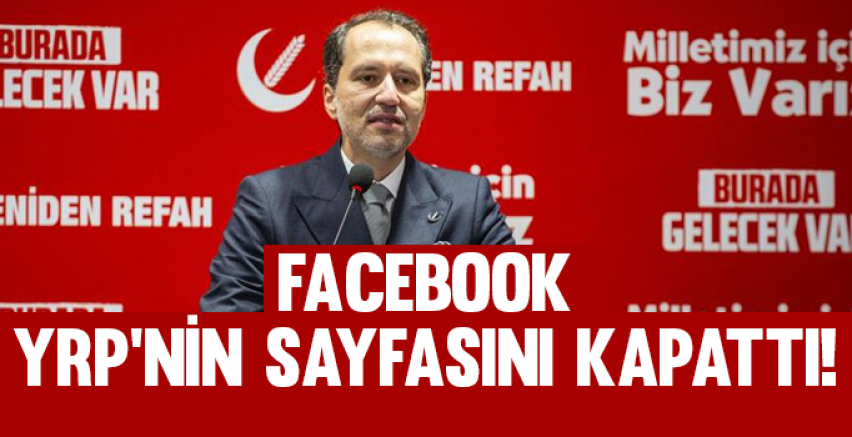 Facebook,Yeniden Refah Partisi'nin sayfasını kapattı!