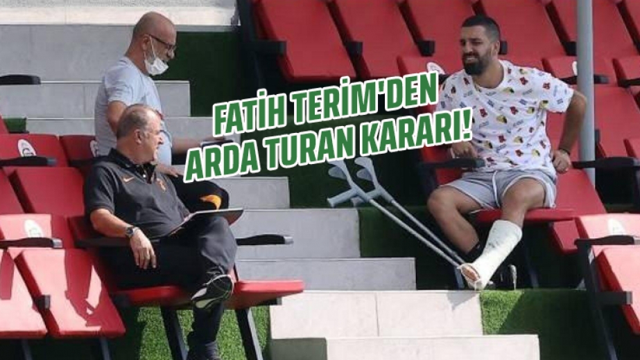 Fatih Terim'den Arda Turan kararı!