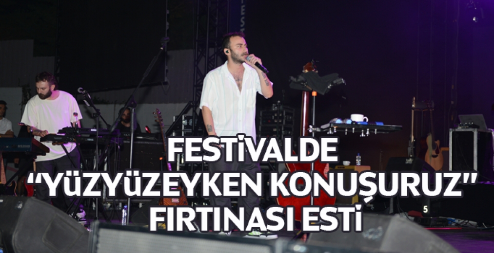 Festivalde “Yüzyüzeyken Konuşuruz” Fırtınası Esti