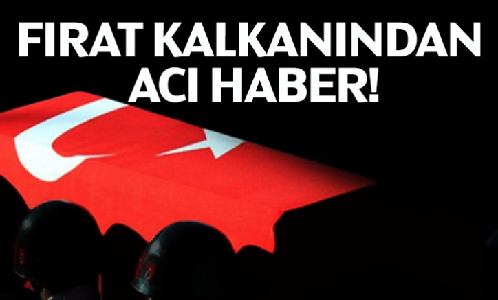 Fırat Kalkanından acı haber!