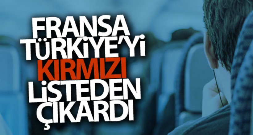 Fransa Türkiye'yi kırmızı listeden çıkardı