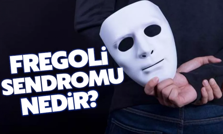 Fregoli sendromu nedir?