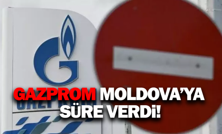 Gazprom, Moldova'ya doğal gaz borcunu ödemesi için süre verdi