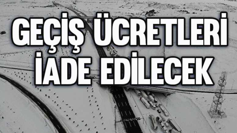 Geçiş ücretleri iade edilecek!