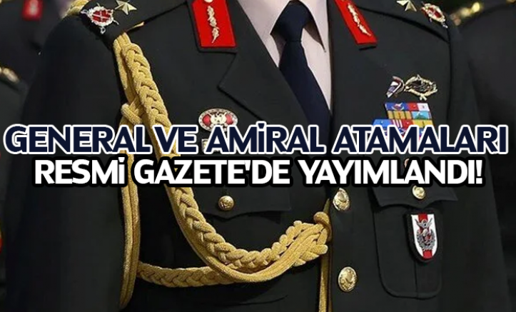 General ve amiral atamaları Resmi Gazete'de