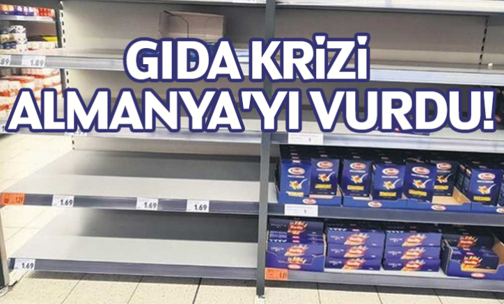 Gıda krizi Almanya'yı vurdu!