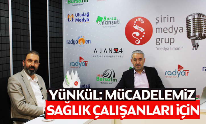 Gökhan Yünkül; Mücadelemiz Sağlık Çalışanları İçin