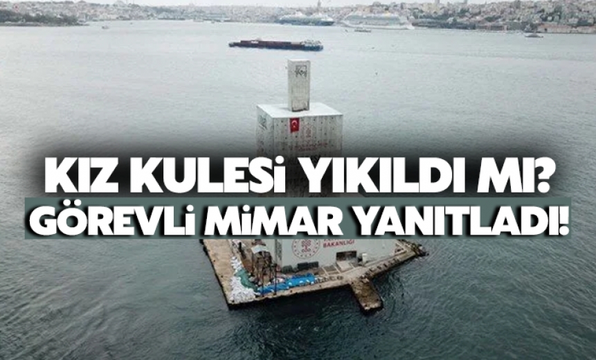 Görevli mimar yanıtladı: Kız Kulesi yıkıldı mı?