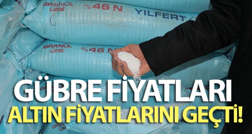 Gübre Fiyatları Altın Fiyatlarını Geçti