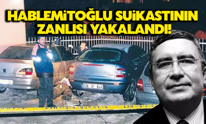Hablemitoğlu suikastının zanlısı emekli Albay Levent Göktaş yakalandı