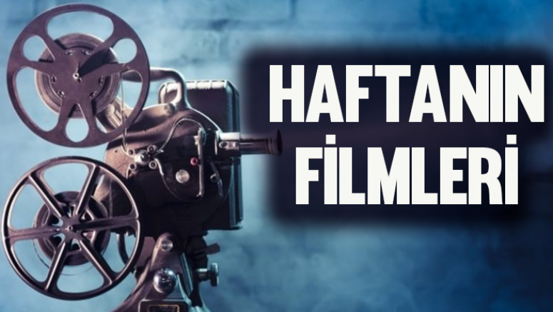 Haftanın filmleri