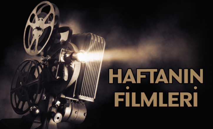 Haftanın Filmleri