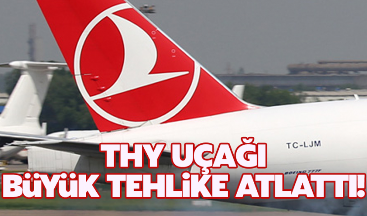 Hatay-İstanbul seferi yapan THY uçağı büyük tehlike atlattı!