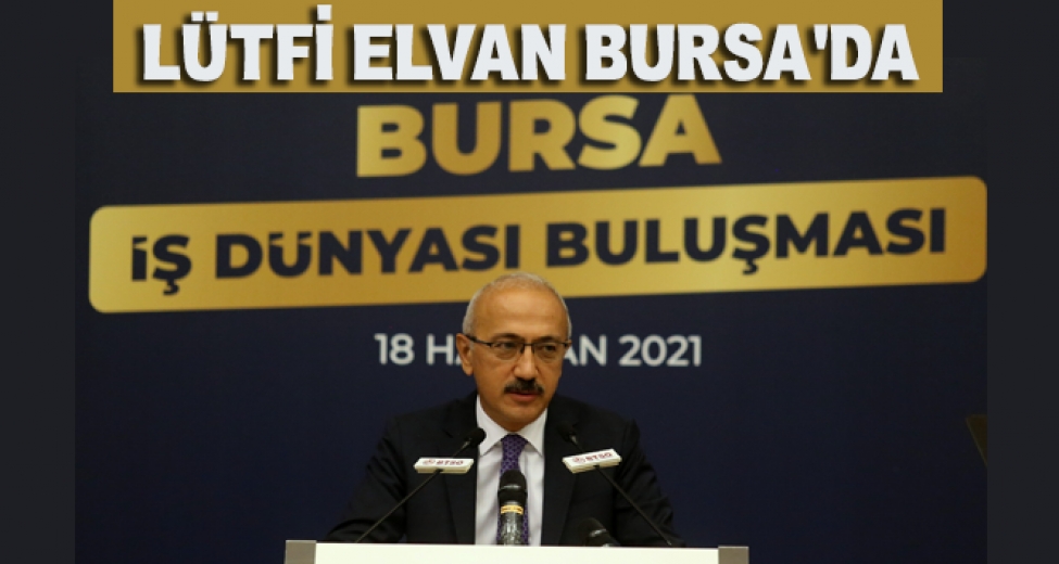 Hazine Ve Maliye Bakanı Lütfi Elvan: “Enflasyonla Mücadele Tüm Politikalarımızın Merkezinde Yer Alıyor”