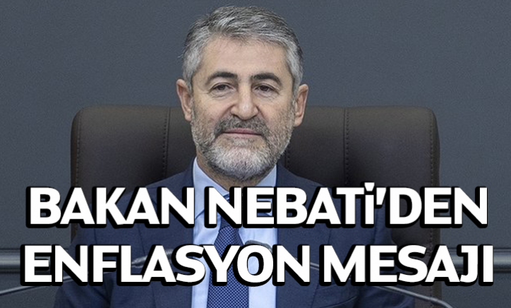 Hazine ve Maliye Bakanı Nureddin Nebati'den enflasyon mesajı
