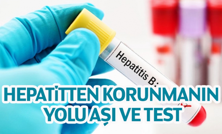 Hepatitten Korunmanın Yolu Aşı Ve Test