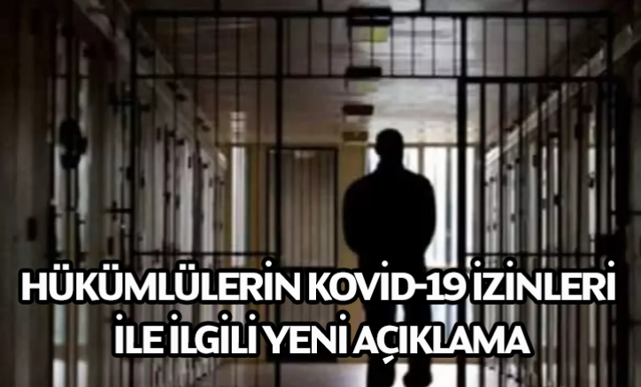 Hükümlülerin Kovid-19 izinleri ile ilgili yeni açıklama