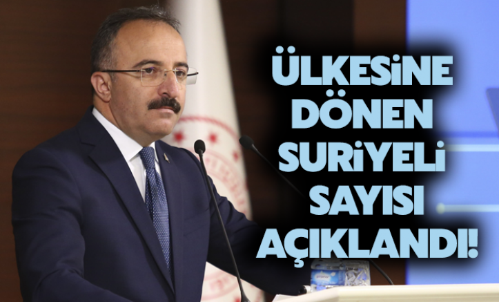 İçişleri Bakan Yardımcısı Çataklı: Ülkesine dönen Suriyeli sayısı 521 bine ulaştı