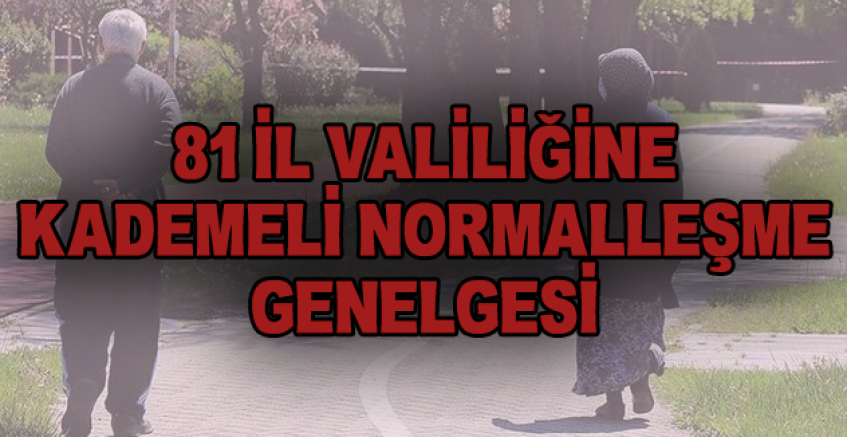 İçişleri Bakanlığı'ndan Haziran Ayı Normalleşme Genelgesi