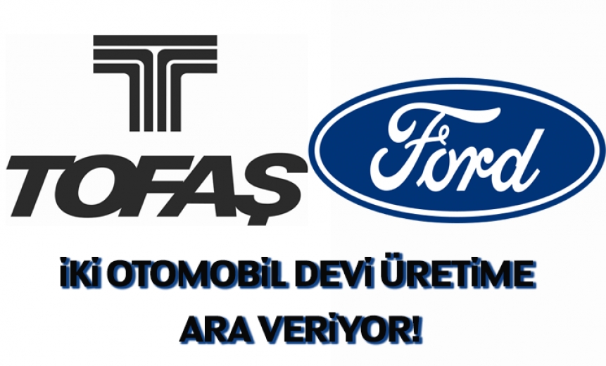 İki otomobil devi üretime ara veriyor