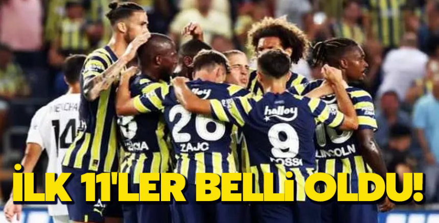 İlk 11'ler belli oldu
