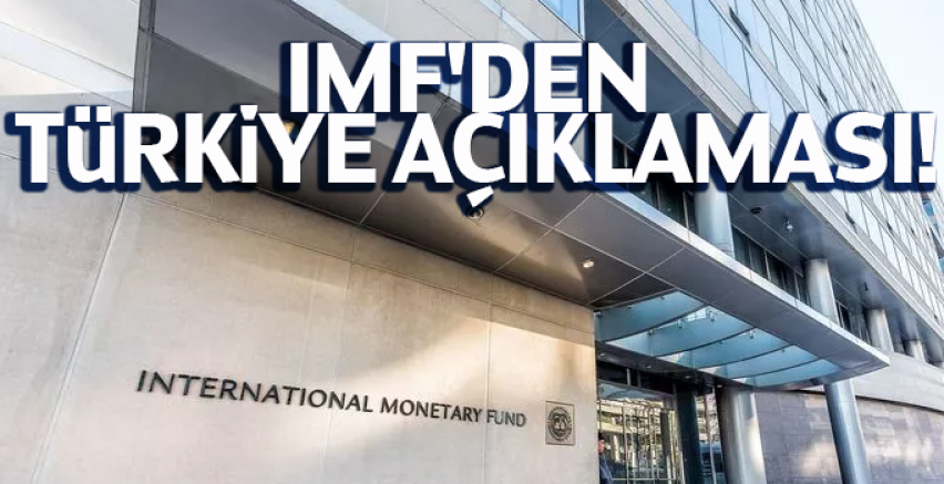 IMF'den Türkiye açıklaması!