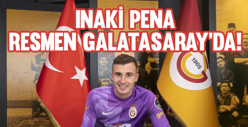 Inaki Pena resmen Galatasaray'da!