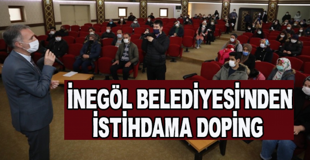 İnegöl Belediyesi'nden İstihdama Doping