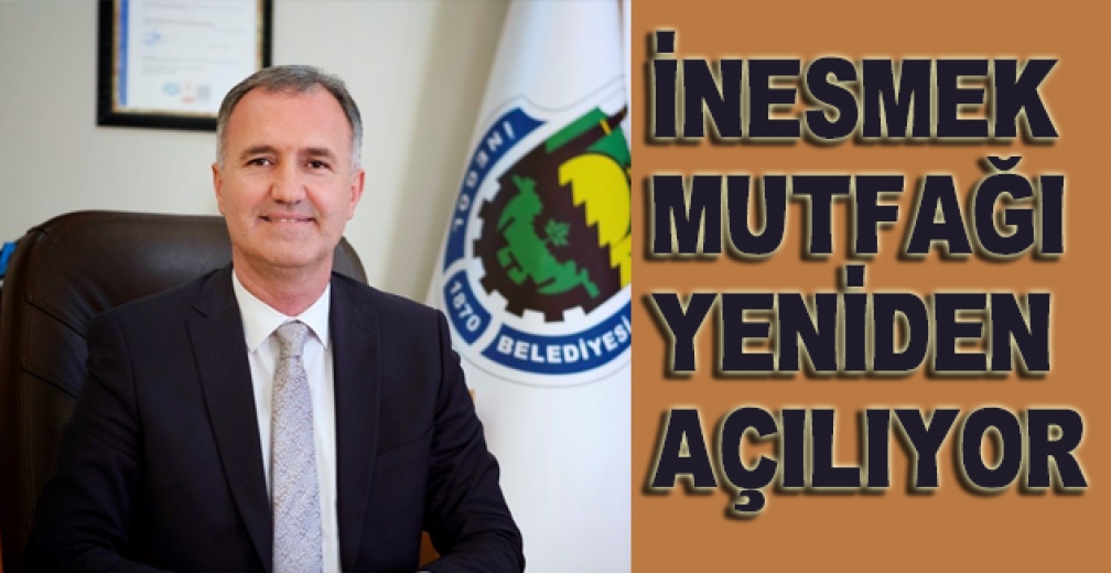İnesmek Mutfağı Yeniden Açılıyor