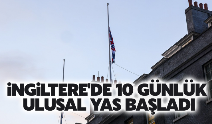 İngiltere'de 10 günlük ulusal yas başladı